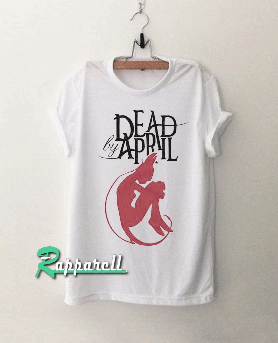 A Dead by April Funny Tshirt A Dead by April Funny Tshirt