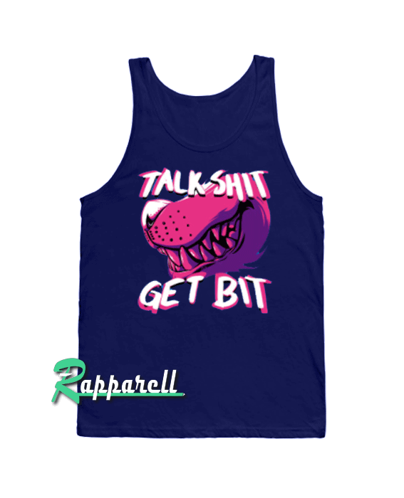 ATW-Talk Shit Get Bit Tank top ATW-Talk Shit Get Bit Tank top