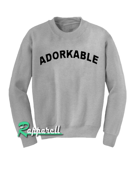 Adorkable Sweatshirt Adorkable Sweatshirt