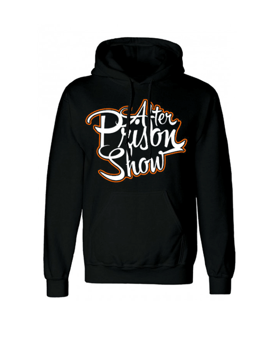After Prison Show Hoodie After Prison Show Hoodie