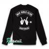 Bad Girls Club Sweatshirt