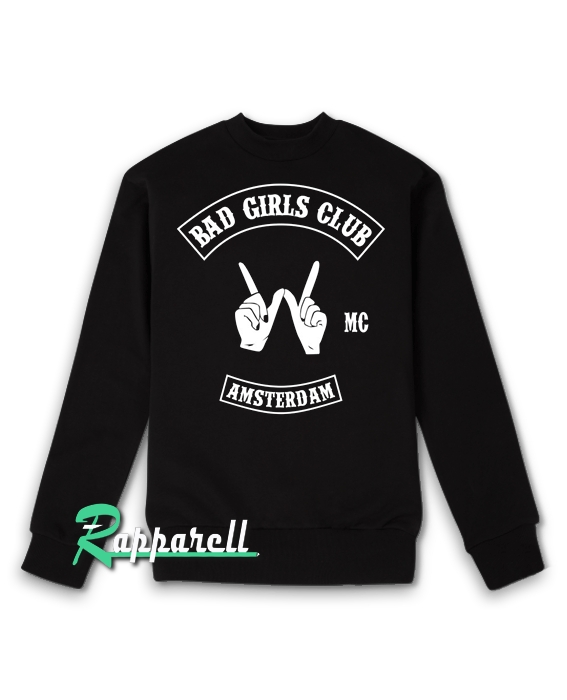 Bad Girls Club Sweatshirt Bad Girls Club Sweatshirt