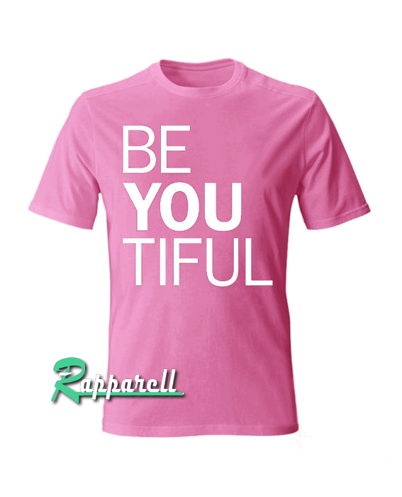 Be You Tiful Motivational Tshirt Be You Tiful Motivational Tshirt