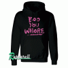 Boo You Whore Quote Hoodie