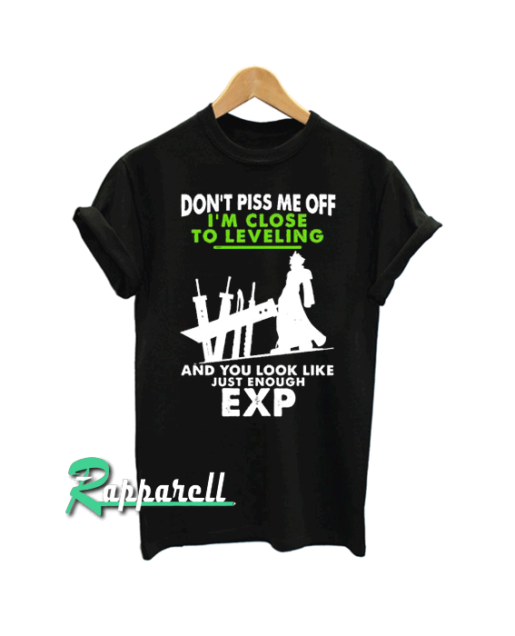 Dont Piss Me Off Im Close to Leveling Tshirt Dont Piss Me Off Im Close to Leveling Tshirt