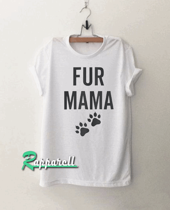 Fur mama Tshirt Fur mama Tshirt