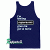 I'm Feeling Supersonic Give me gin & Tonic Tank top