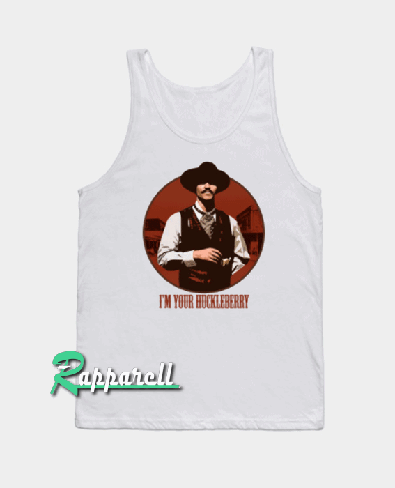 I'm Your Huckleberry Tank top I'm Your Huckleberry Tank top