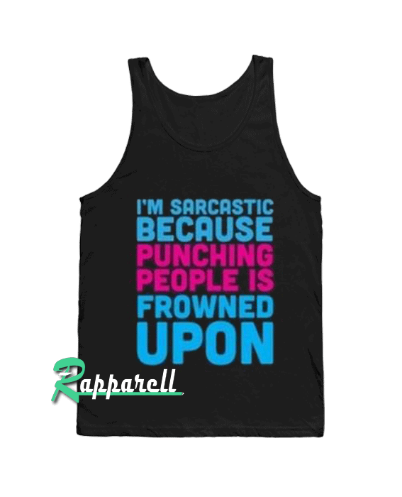 I'm sarcastic because punching people quotes Adult Tank top I'm sarcastic because punching people quotes Adult Tank top