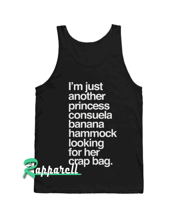 I’m just another princess consuela quotes Tank top I’m just another princess consuela quotes Tank top