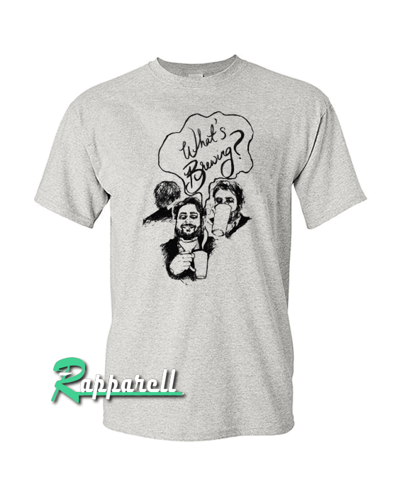 What's Brewing-Premium Apparel Tshirt What's Brewing-Premium Apparel Tshirt