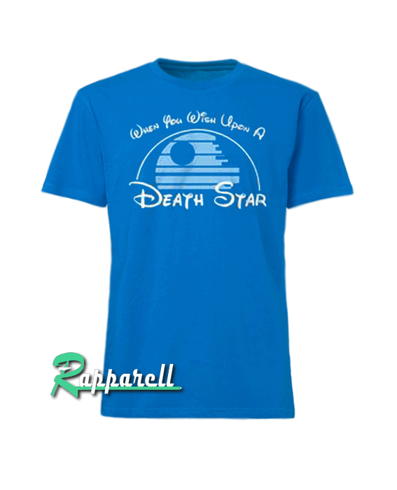 When You Wish Upon a Death Star Tshirt When You Wish Upon a Death Star Tshirt