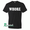 Whore Graphic Print Women's Tshirt