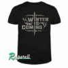 Winter Is Coming Tshirt