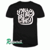 Y’all Bready For This-black Tshirt
