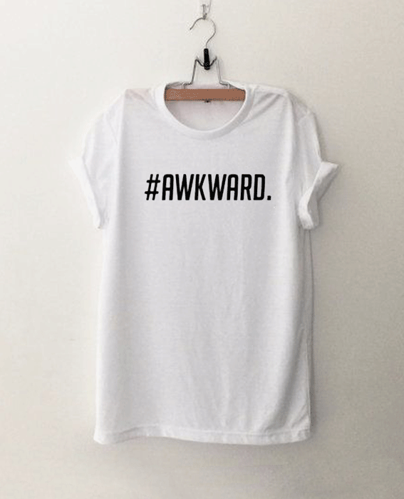 awkward Tshirt awkward Tshirt
