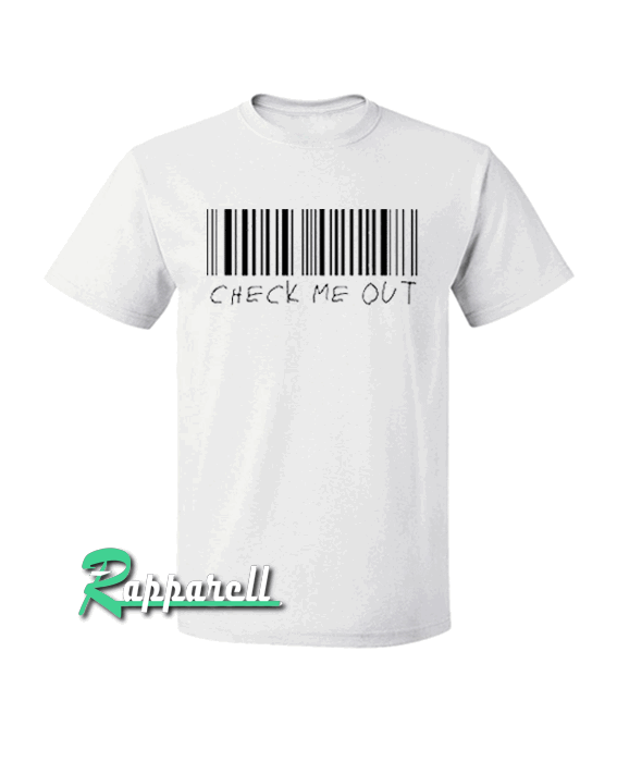 Check Me Out Tshirt Check Me Out Tshirt