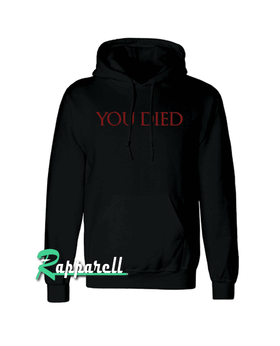Dark Souls You Died Hoodie Dark Souls You Died Hoodie