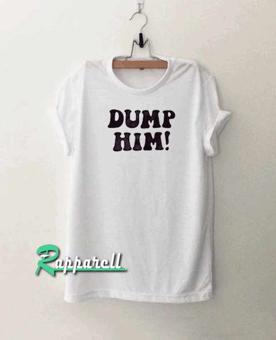 Dump him ringer Tshirt Dump him ringer Tshirt
