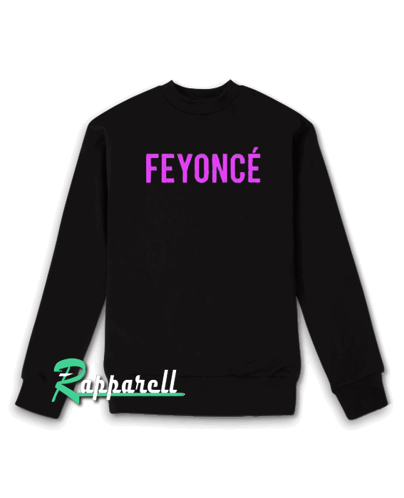 Feyonce Unisex Sweatshirt Feyonce Unisex Sweatshirt