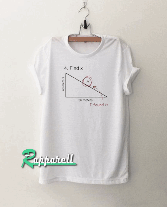 Find Hypotenuse I Found It Tshirt Find Hypotenuse I Found It Tshirt