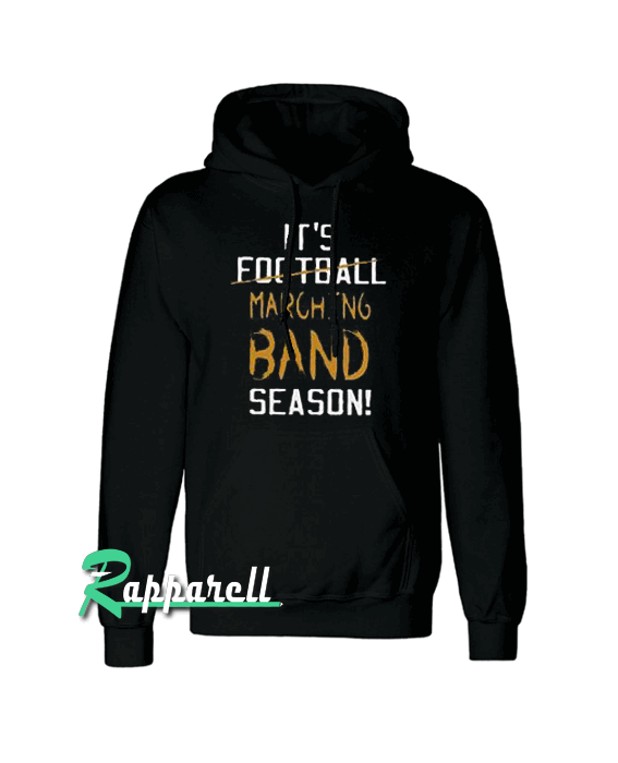 Football Marching Band Season Hoodie Football Marching Band Season Hoodie