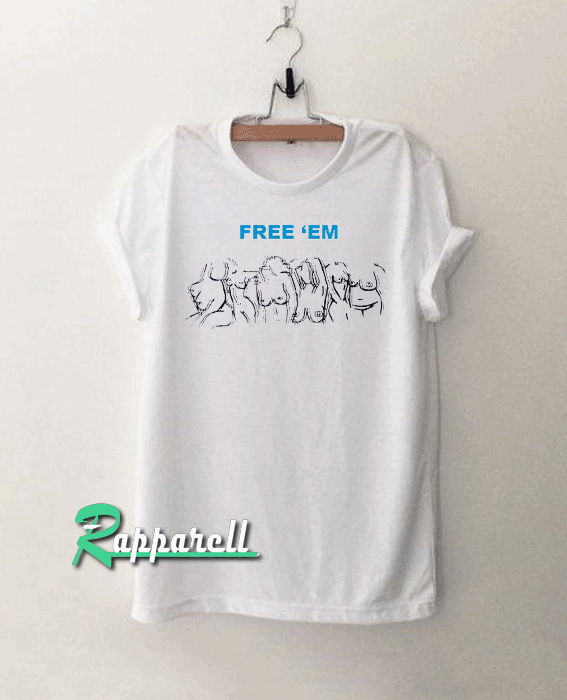 Free ’em Tshirt Free ’em Tshirt