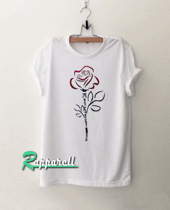 Freedom life love Tshirt Freedom life love Tshirt