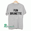 Fun brunette Tshirt