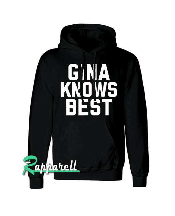 Gina Knows Best Hoodie Gina Knows Best Hoodie