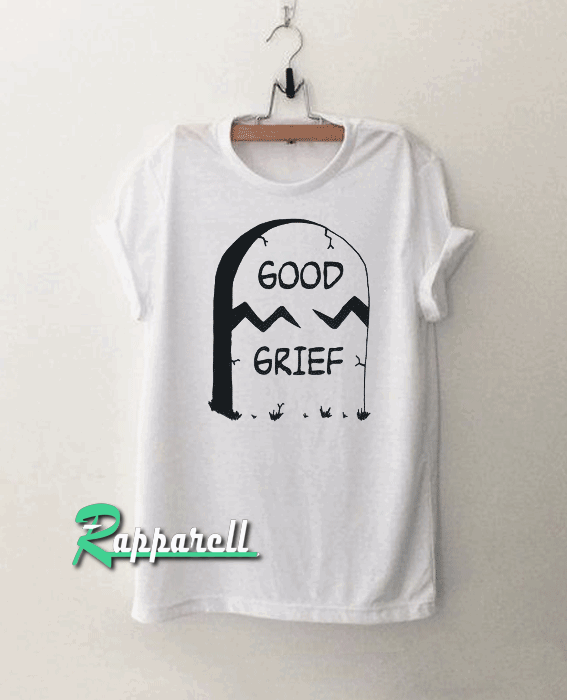 Good Grief Tombstone Tshirt Good Grief Tombstone Tshirt