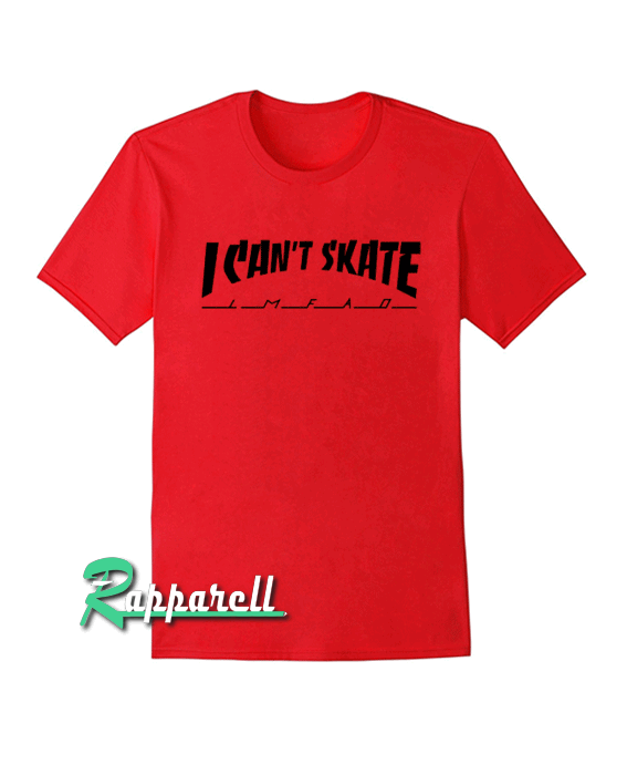 I Can't Skate Tshirt I Can't Skate Tshirt