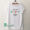 I Gave Your NickName To Someone Else Tshirt