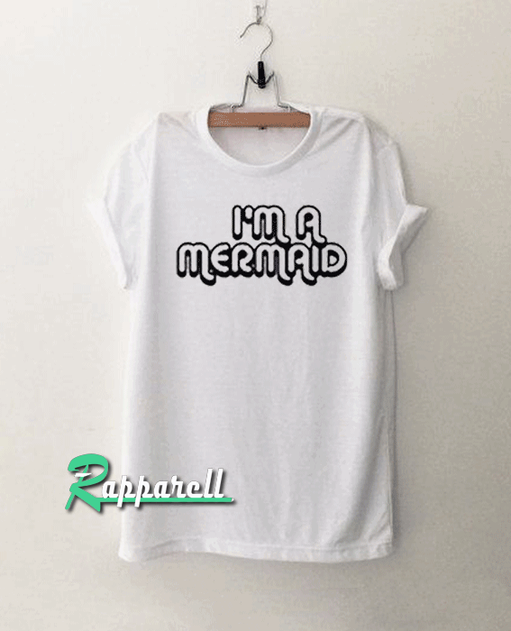 I'm A Mermaid Tshirt I'm A Mermaid Tshirt