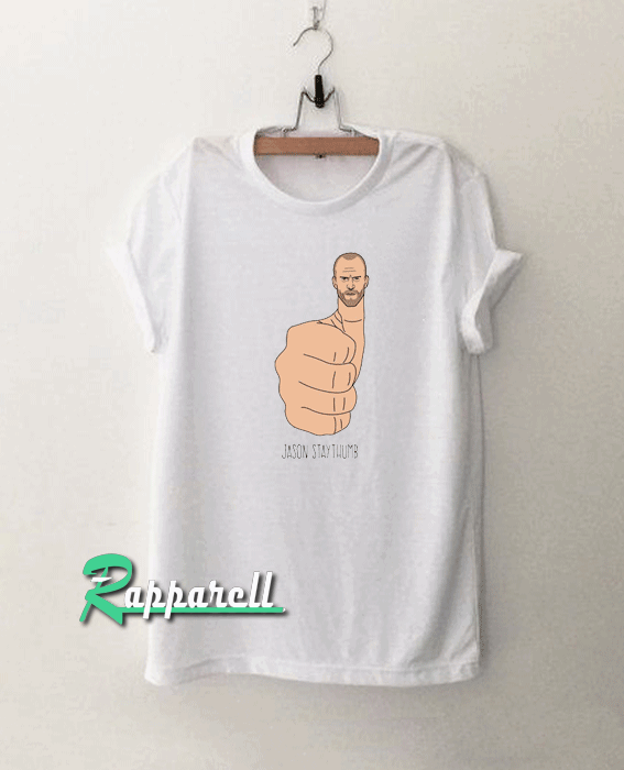 Jason Stay Thumb Funny Tshirt Jason Stay Thumb Funny Tshirt