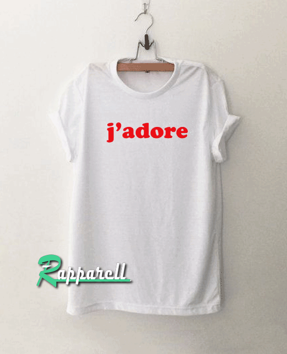 J’adore For Women and Men Tshirt J’adore For Women and Men Tshirt