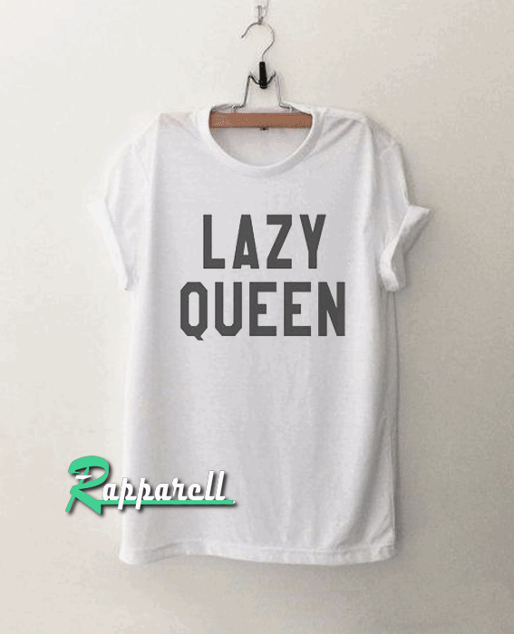 Lazy queen nap Tshirt Lazy queen nap Tshirt