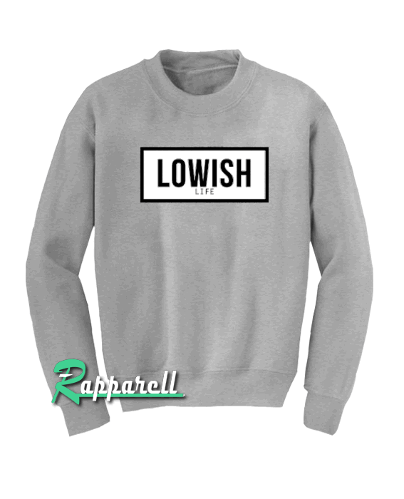 Lowish life Sweatshirt Lowish life Sweatshirt