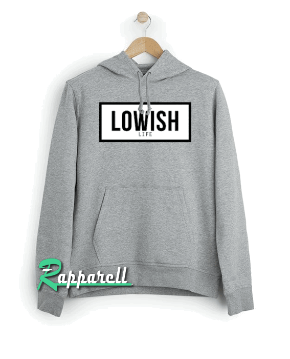 Lowish life Hoodie Lowish life Hoodie