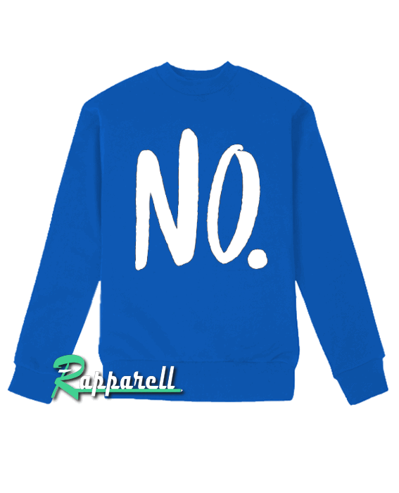 No. Sweatshirt No. Sweatshirt