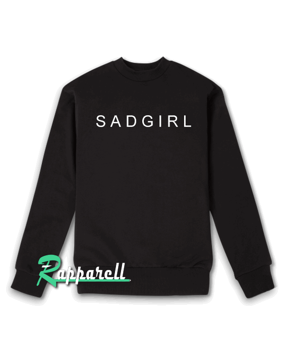 SAD GIRL Graphic Print Unisex Sweatshirt SAD GIRL Graphic Print Unisex Sweatshirt