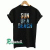 Sun of a beach Tshirt
