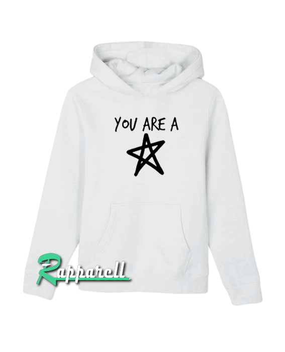 You Are A Star Unisex Hoodie You Are A Star Unisex Hoodie