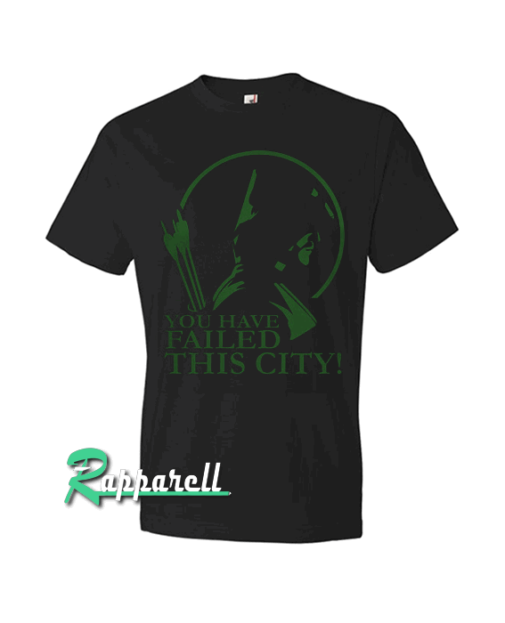 You Have Failed this City TV Series Quote Tshirt You Have Failed this City TV Series Quote Tshirt