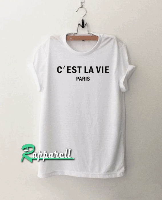 c’est la vie paris Tshirt c’est la vie paris Tshirt