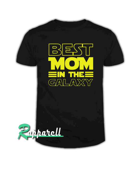 Best Mom In The Galaxy Tshirt Best Mom In The Galaxy Tshirt