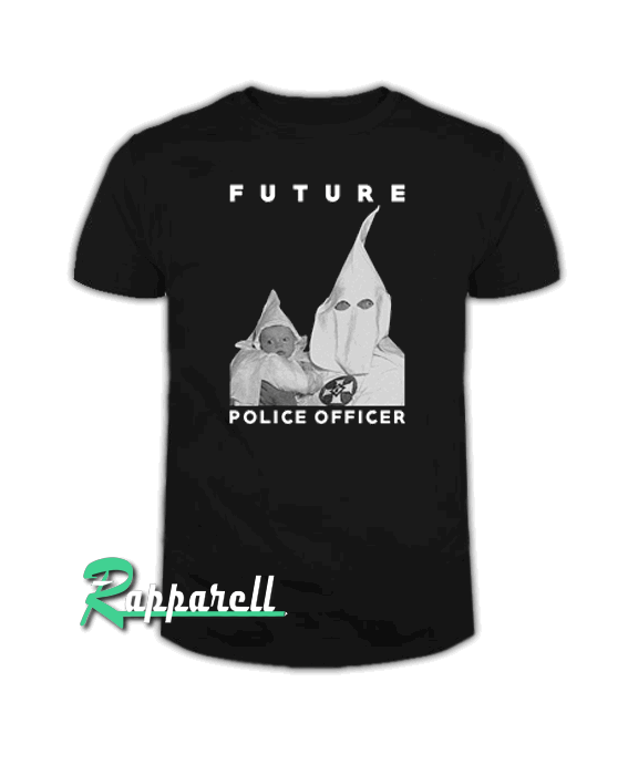 Biggie KKK Future Police Officer Tshirt Biggie KKK Future Police Officer Tshirt