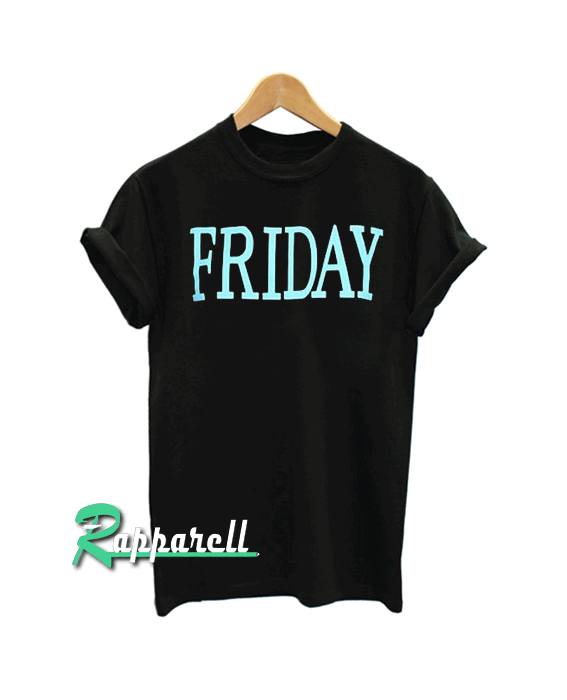 Friday Tshirt Friday Tshirt