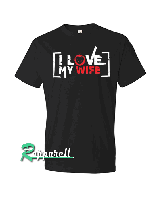 I Love My Wife Valentine Tshirt I Love My Wife Valentine Tshirt