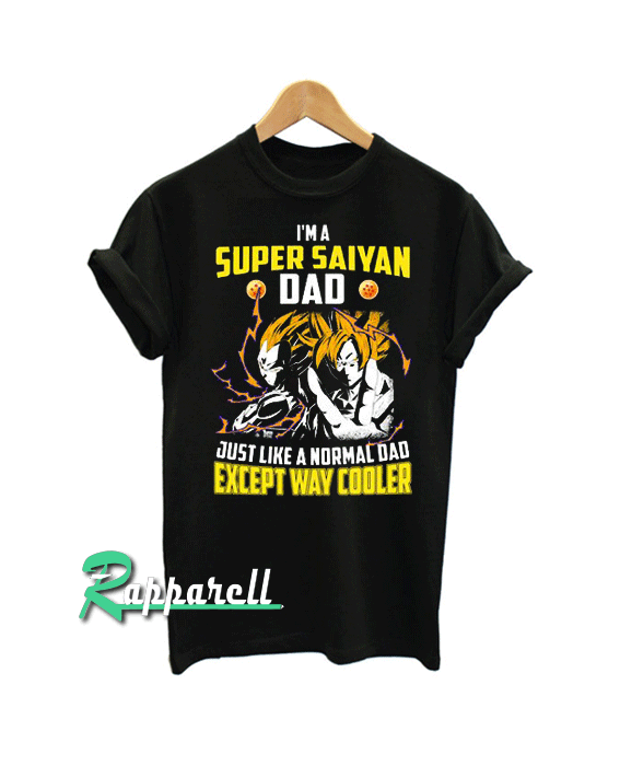 I’m A Super Saiyan Dad Just Like A Normal Dad Tshirt I’m A Super Saiyan Dad Just Like A Normal Dad Tshirt